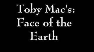 Toby Mac&#39;s Face of the Earth