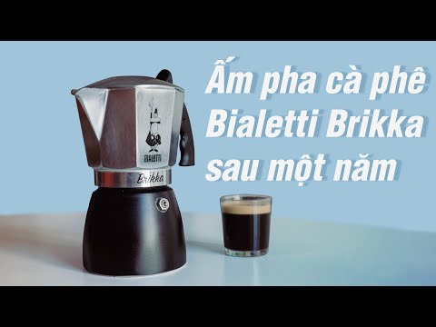 Trải nghiệm ấm pha café Bialetti Brikka sau một năm: Rất hài lòng