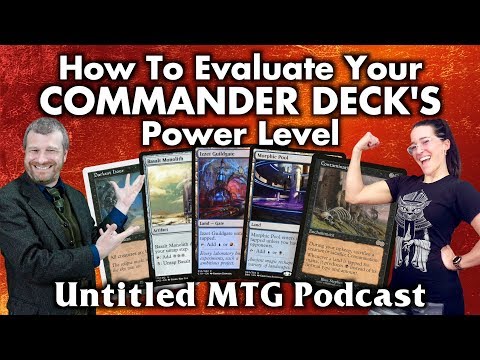 How To Evaluate Your Commander Deck's Power Level | Untitled Magic: The Gathering Podcast #1