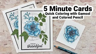 5 Minute Cards - Quick Coloring with Gamsol and Colored Pencil
