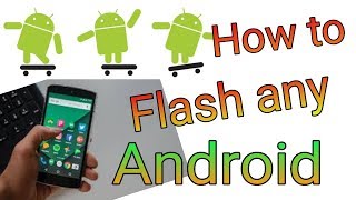 How to Flash Any Android Phone || Using PC/Laptop