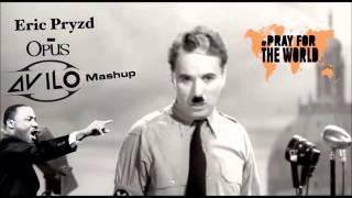 Eric Prydz - Opus Vs Charlie Chaplin Vs Martin Luther King speech (AVILO Mashup)