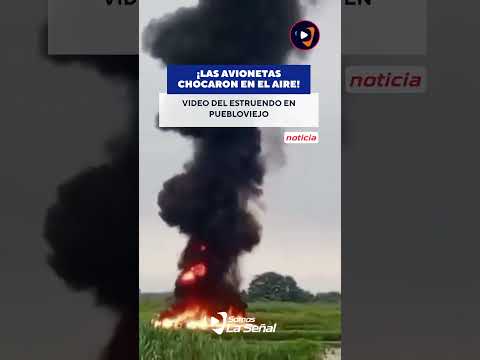 ¡TRAGEDIA AÉREA! Choque de dos avionetas en Los Ríos 🛩️💥🔥