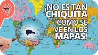 ¡La República Dominicana no es chiquita! (mapas exageran)