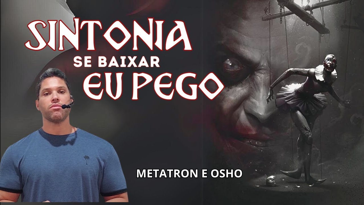 METATRON E OSHO / Sintonia se baixar eu pego.