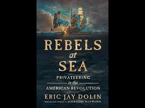 Author Talk: "Rebels at Sea" by Eric Jay Dolin