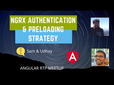 Angular RTP Meetup - The Role of Effects in NgRx Authentication & Preloading Strategies