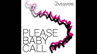 The Lovegivers - Please Baby Call