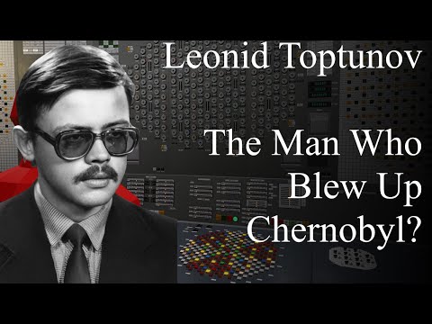 Half Lives: Leonid Toptunov, The Man Who Blew Up Chernobyl? REMASTERED