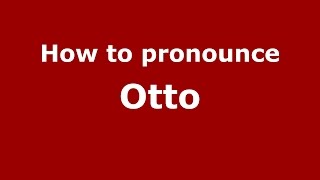 How to pronounce Otto