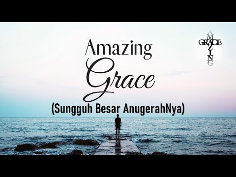 Sungguh Besar AnugerahNya [Amazing Grace]