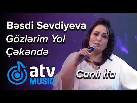 Bəsdi Sevdiyeva - Gözlərim Yol Çəkəndə  CANLI İFA  (7 Canlı)