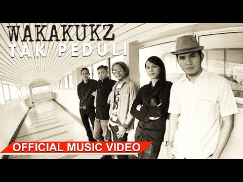 Wakakukz - Tak Peduli [Official Music Video HD]