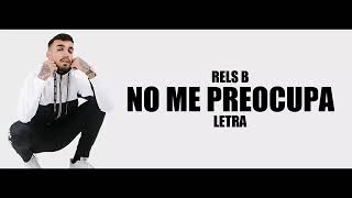 Rels B No Me Preocupa [ Letra ]