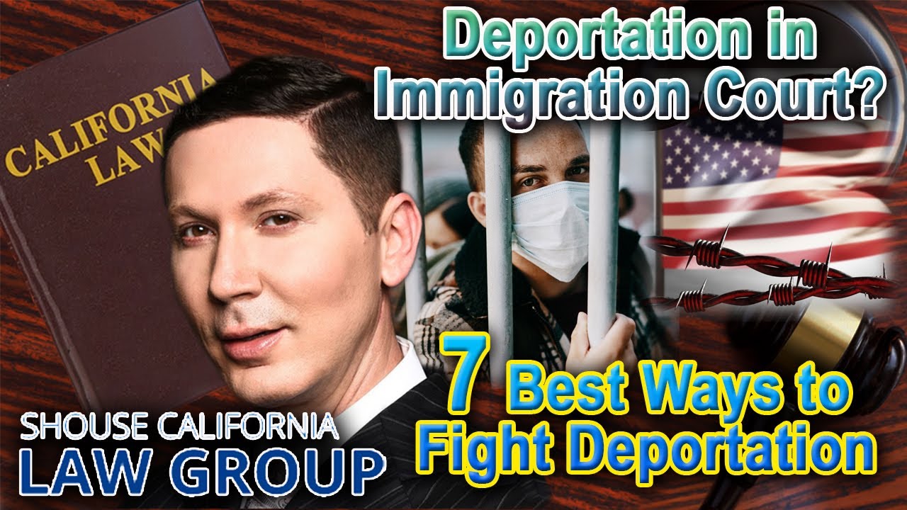 7 Best Ways to Stop Deportation in Immigration Court -- Top Defense Lawyer Explains