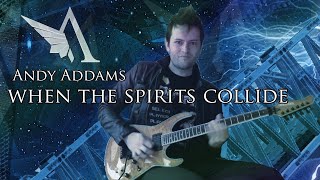 Andy Addams When The Spirits Collide
