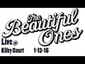 The Beautiful Ones @ Kilby Court 1/13/15 