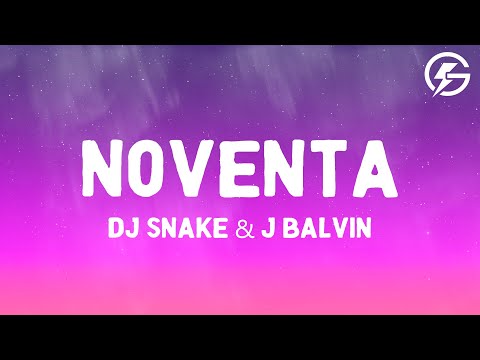 DJ Snake & J Balvin - Noventa (Lyrics)