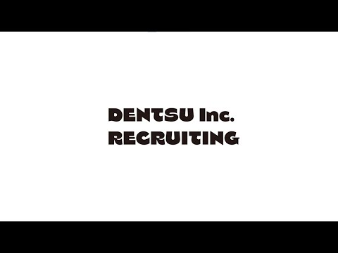 電通|DENTSU Inc. RECRUITING オープニングムービー_【新卒採用】電通