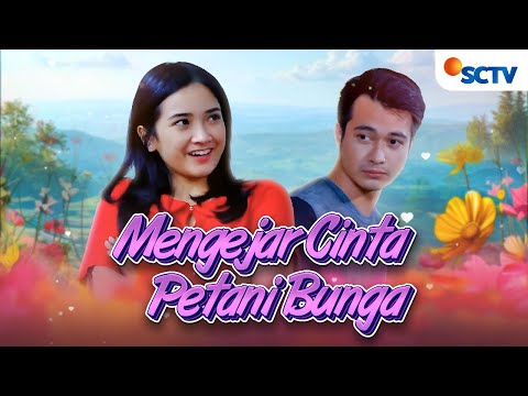 FULL FTV SCTV  Mengejar Cinta Petani Bunga | Eza Gionino dan Nadya Arina