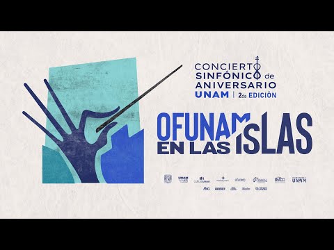 OFUNAM en las Islas | Concierto Sinfónico de 115 aniversario UNAM