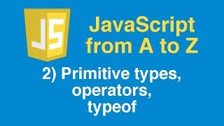 Learn JavaScript Tutorial, Part 2 - Primitive types, operators, typeof