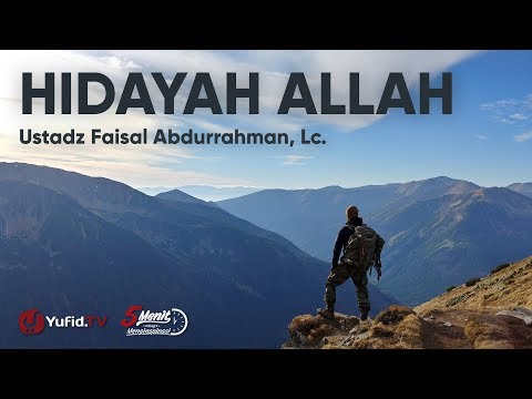 Hidayah Allah - Ustadz Faisal Abdurrahman, Lc.