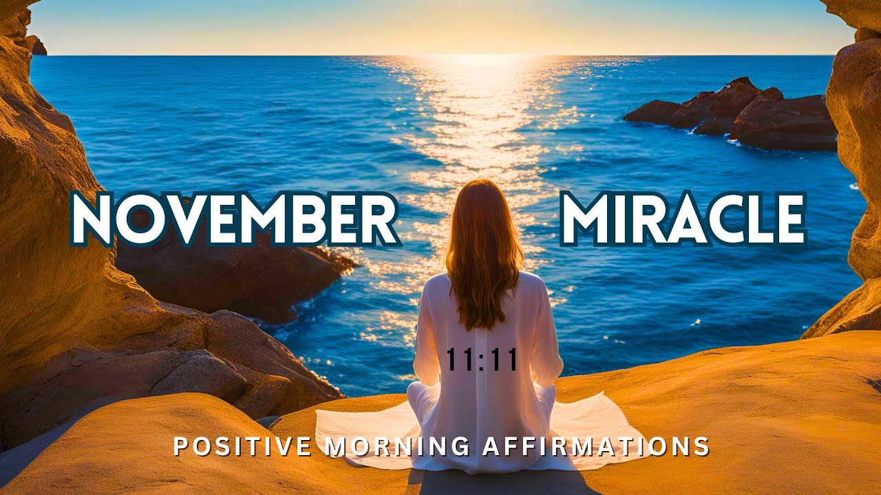 YOUR LIFE WILL NEVER Be The Same In November 🔥 Positive Morning Affirmations