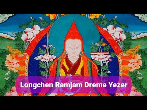 Longchen Ramjam Dreme Yezer.