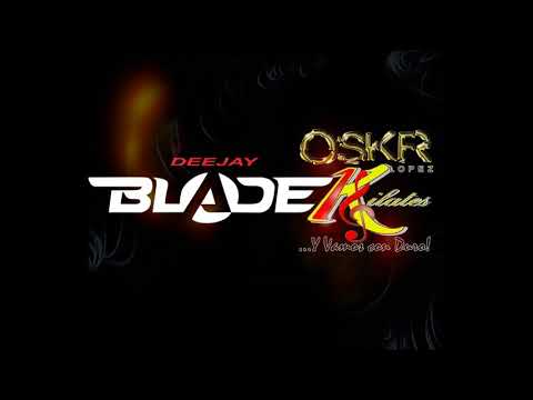 Mix Oskr Lopez & Dj Blade Popayán - DFG Producciones