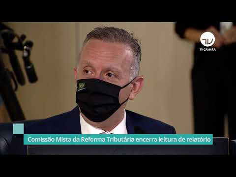 Comissão Mista da Reforma Tributária encerra leitura de relatório - 12/05/21