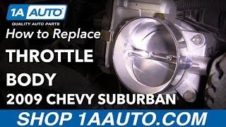 How to Replace Throttle Body 09-13 Chevrolet Suburban
