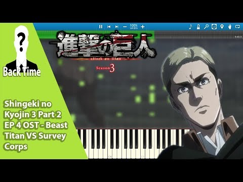 Shingeki no Kyojin 3 Part 2 EP 4 OST - Beast Titan VS Survey Corps (Piano Cover) + Sheets & Midi