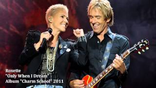 Roxette - Only When I Dream
