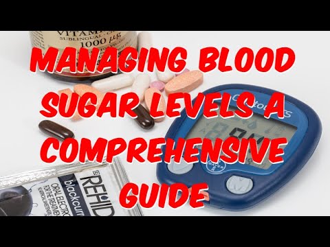 Managing Blood Sugar Levels A Comprehensive Guide