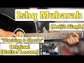 Ishq Mubarak - Arijit Singh | Guitar Lesson | Plucking & Chords | (Tum Bin 2)