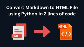 Convert Markdown to HTML File using Python In 2 lines of code