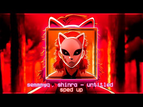 semmmyq, shinra - untitled (prod. nxrtheast lights)(sped up)