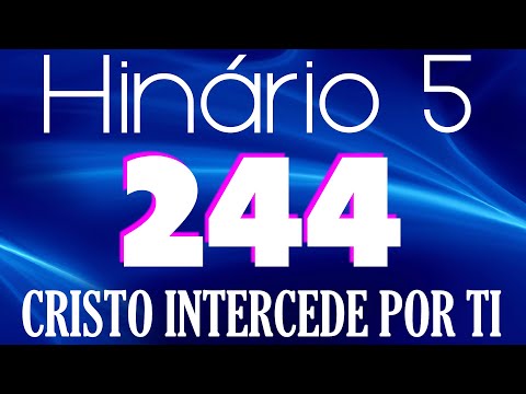 HINO 244 CCB - Cristo Intercede Por Ti - HINÁRIO 5 COM LETRAS