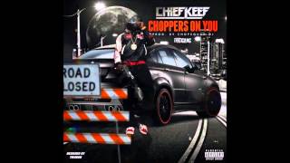 Chief Keef - Choppas On You Prod By ChopsquadDJ