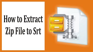 How to Extract Zip File to Srt #34