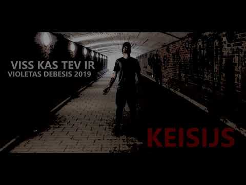 Keisijs - Viss kas tev ir