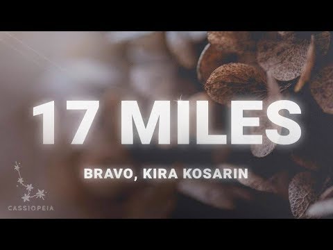 Bravo – 17 Miles (Lyrics) feat. Kira Kosarin