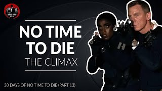 No Time To Die Review (Part 13) - The Climax