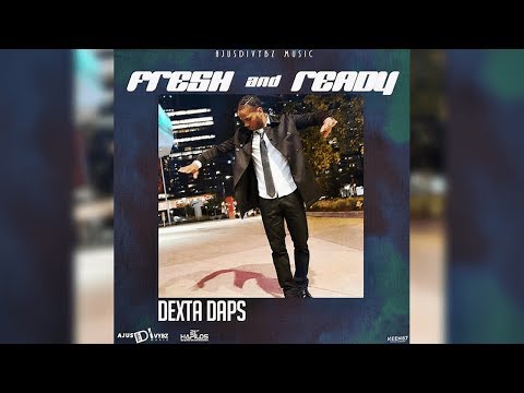 Dexta Daps - Fresh And Ready (2017)