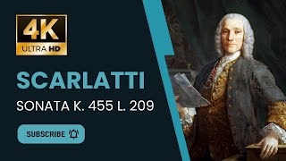 Scarlatti Sonata in G major K. 455 L. 209 | 4K UHD