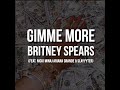 gimme more but it's unnecessarily long (feat. nicki minaj, ariana grande & slayyyter)