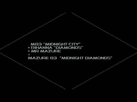 Midnight Diamonds (mash up M83 vs Rihanna)