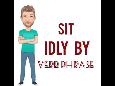 Sit Idly By - Verb Phrase (734) Stand Idly By - Origin - English Tutor Nick P