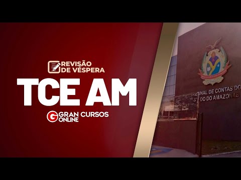 Revisão de Véspera TCE AM